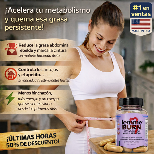 Lemme BURN® – Tu metabolismo se volvió lento. Actívalo.